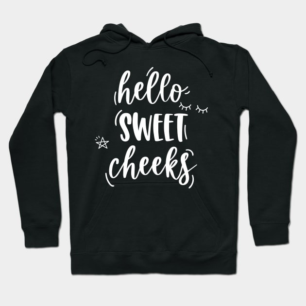 Hello Sweet Cheeks Hoodie by EmergentGear